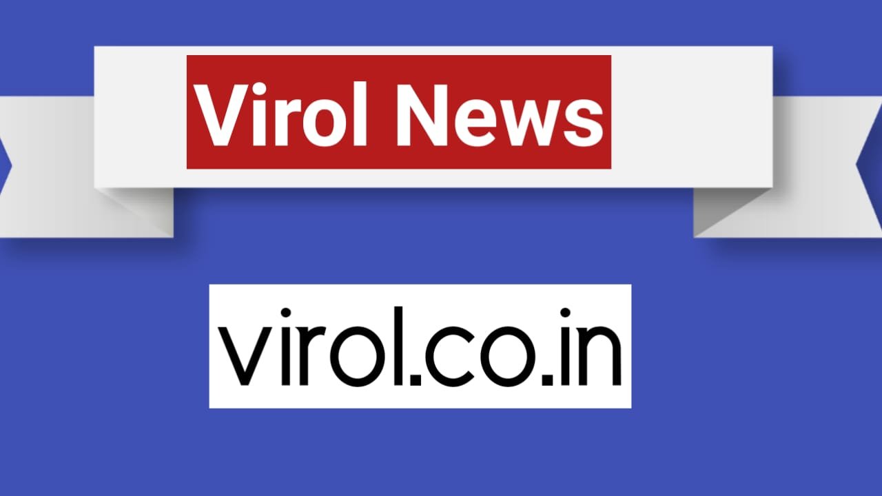 A Research & Review Details article News Blogging Renown Trusted and Reputed International site : Virol News